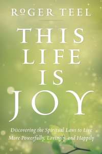 This Life is Joy Book by Roger Teel